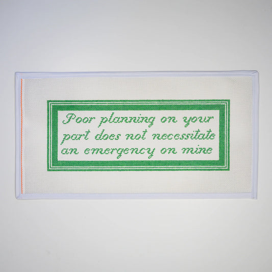 Poor Planning on Your Part Does Not Necessitate an Emergency on Mine