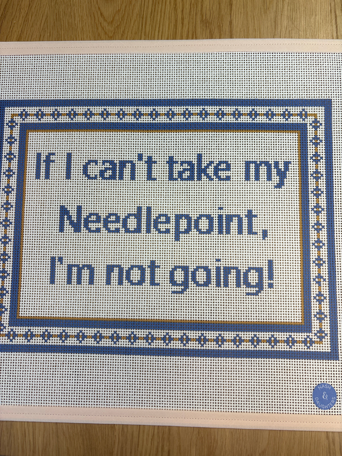 If I Can’t Take My Needlepoint Sign